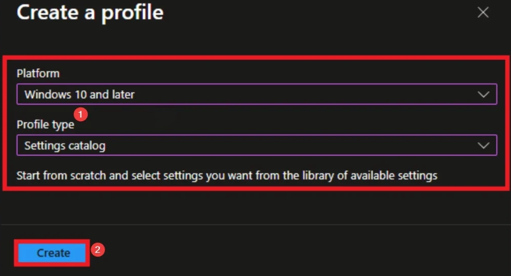 Selecting Windows 10 and later and Settings catalog